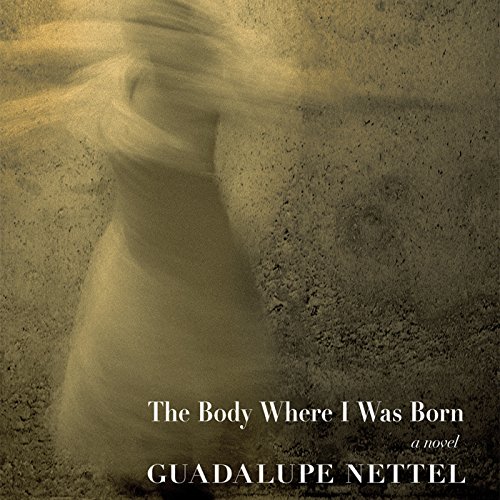 The Body Where I Was Born by Guadalupe Nettel