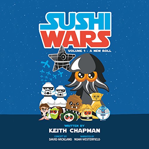 Sushi Wars: A New Roll by Keith Chapman