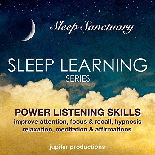 Power Listening Skills, Improve Attention, Focus & Recall by Jupiter Productions