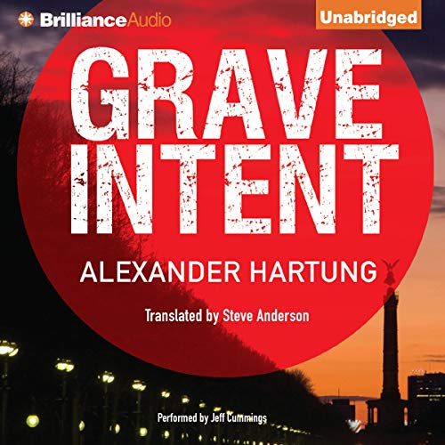 Grave Intent by Alexander Hartung
