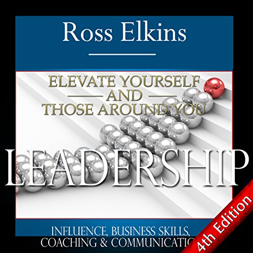 Leadership: Elevate Yourself and Those Around You
