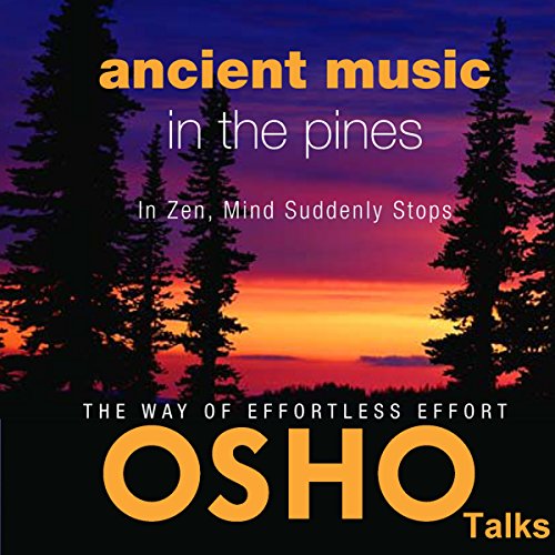 Ancient Music in the Pines by OSHO