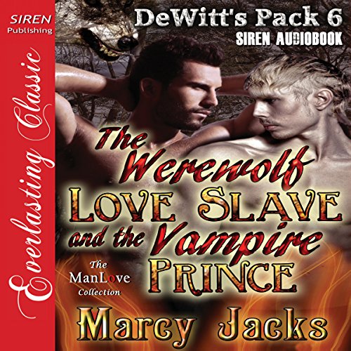 The Werewolf Love Slave and the Vampire Prince