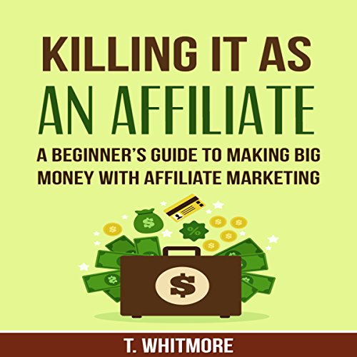 Killing It as an Affiliate