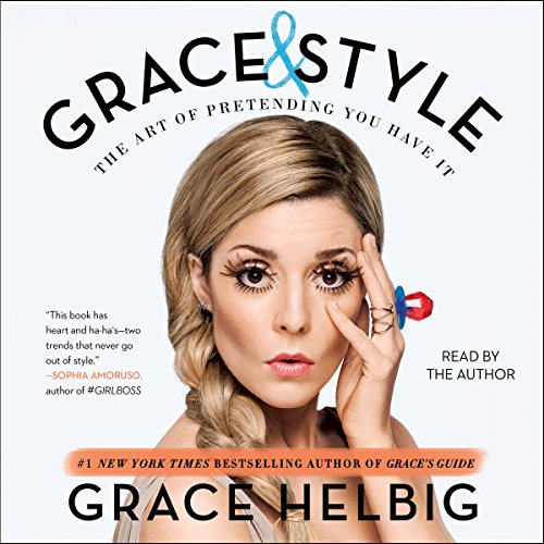 Grace & Style by Grace Helbig