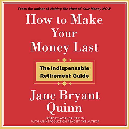 How to Make Your Money Last by Jane Bryant Quinn