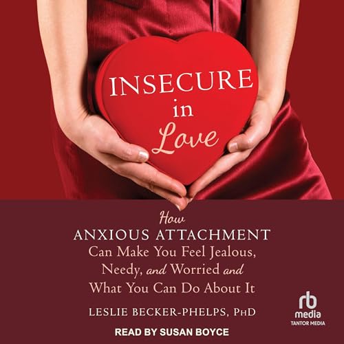 Insecure in Love by Leslie Becker-Phelps PhD