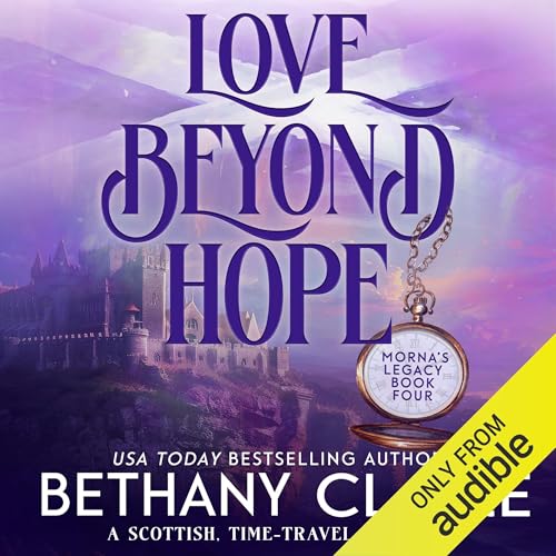 Love Beyond Hope: A Scottish, Time-Traveling Romance