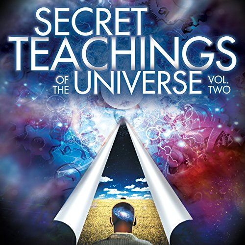 Secret Teachings of the Universe, Volume 2