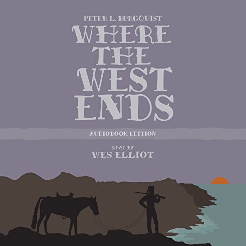Where the West Ends by Peter L. Bergquist