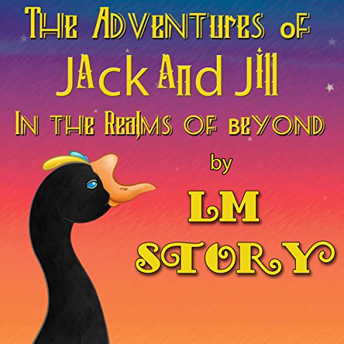 The Adventures of Jack and Jill in the Realms of Beyond