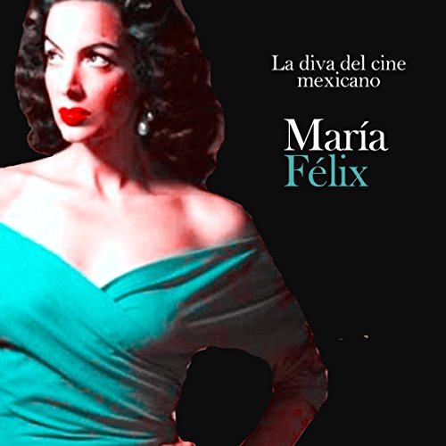 María Felix: La vida del cine mexicano [Maria Felix: The Life of Mexican Cinema] by Online Studio Productions