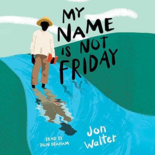 My Name is Not Friday by Jon Walter