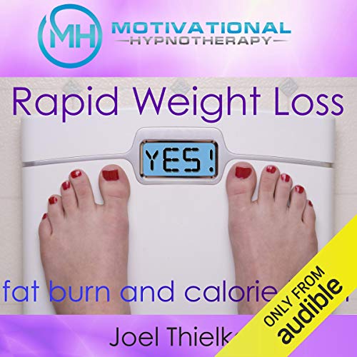Rapid Weight Loss, Fat Burn and Calorie Blast with Self-Hypnosis, Meditation and Affirmations