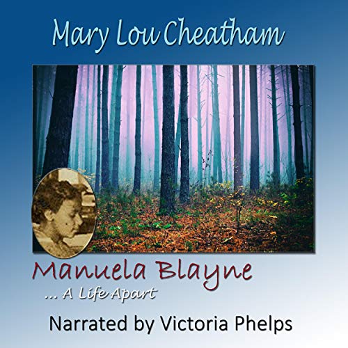 Manuela Blayne....a Life Apart. by Mary Lou Cheatham