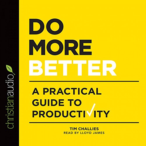 Do More Better by Tim Challies
