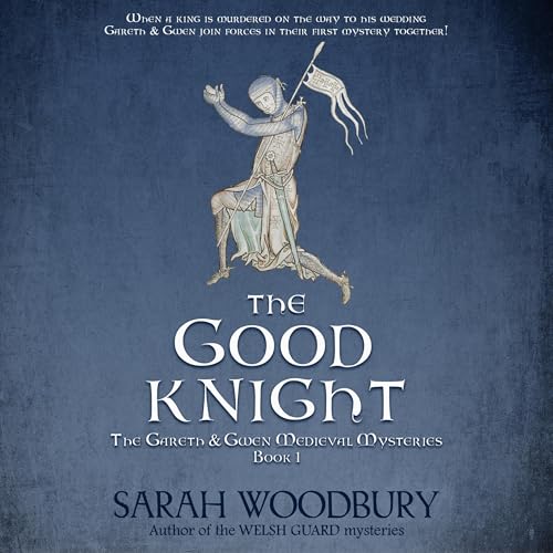 The Good Knight by Sarah Woodbury