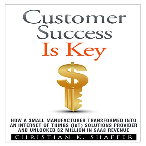 Customer Success Is Key by Christian Shaffer