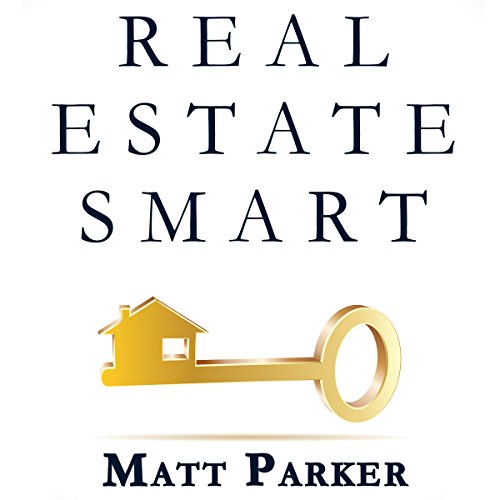 Real Estate Smart: The New Home Buying Guide