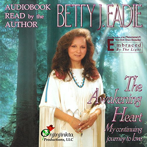 The Awakening Heart by Betty J. Eadie