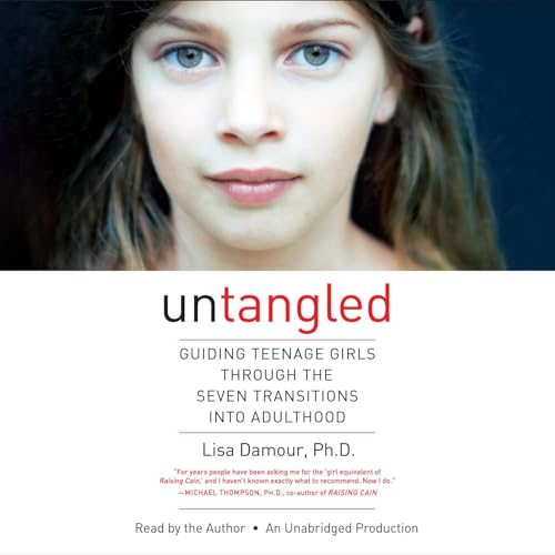 Untangled by Lisa Damour Ph.D.
