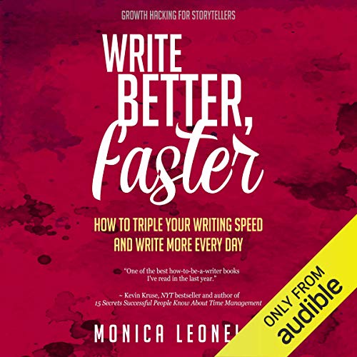 Write Better, Faster by Monica Leonelle