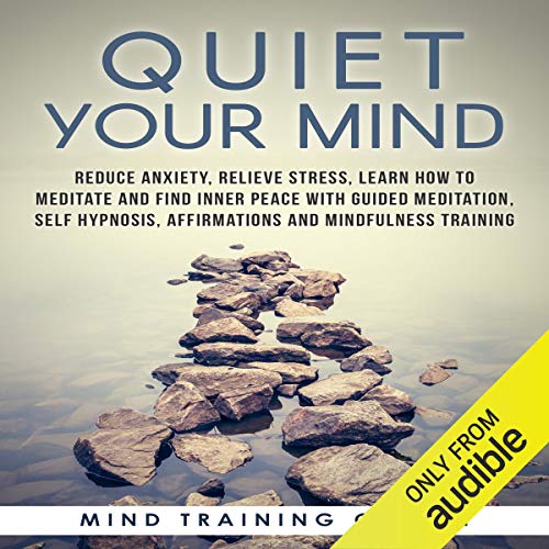 Quiet Your Mind by Mind Training Coach