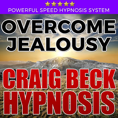 Overcome Jealousy: Craig Beck Hypnosis by Craig Beck