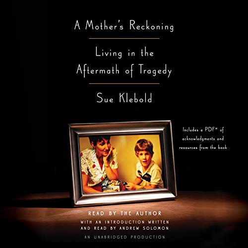 A Mother's Reckoning by Sue Klebold