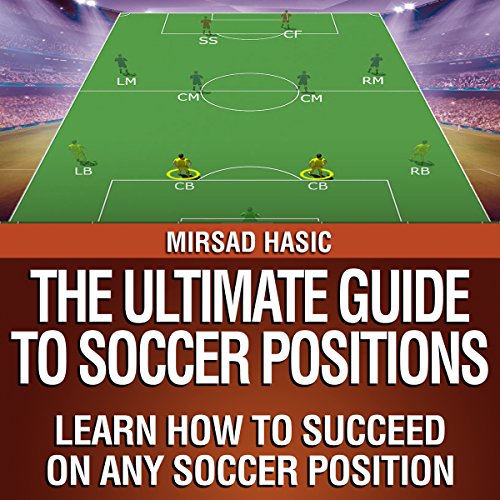 The Ultimate Guide to Soccer Positions
