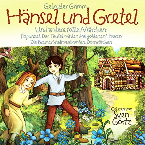 Hänsel und Gretel und andere tolle Märchen