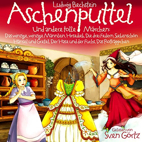 Aschenputtel und andere tolle Märchen