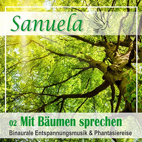 Mit Bäumen sprechen - Binaurale Entspannungsmusik und Phantasiereise by Nils Klippstein