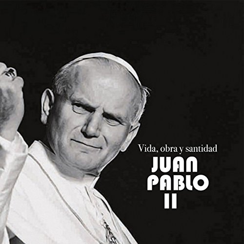 Juan Pablo II: Vida obra y santidad [Juan Pablo II: Work, Life, and Holiness] by Online Studio Productions
