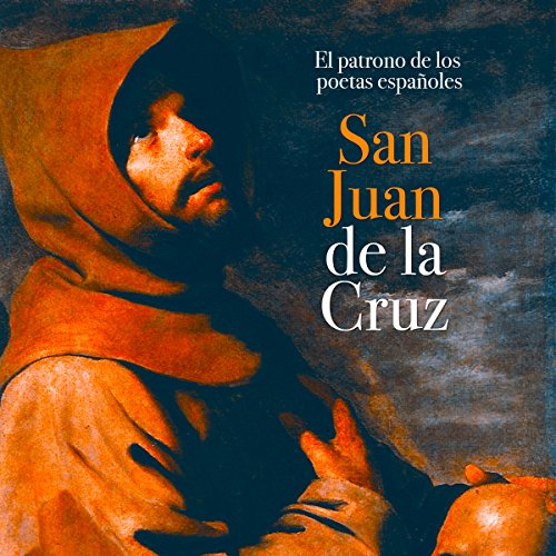 San Juan de la Cruz: El patrono de los poetas españoles [Saint John of the Cross: The Patron of Spanish Poets] by Online Studio Productions