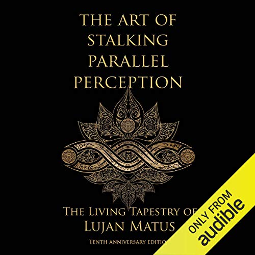 The Art of Stalking Parallel Perception - Revised 10th Anniversary Edition