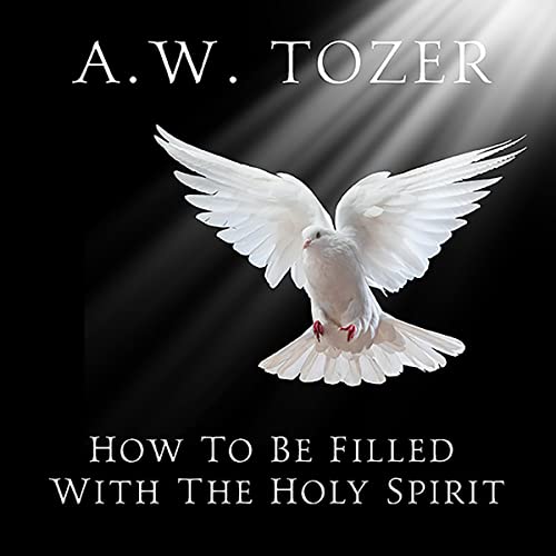How to Be Filled with the Holy Spirit
