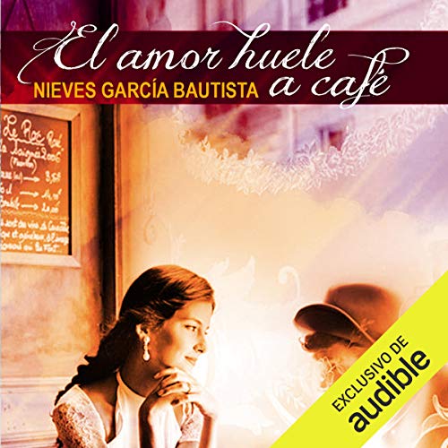 El amor huele a café [Love Smells Like Coffee] by Nieves Garcia Bautista