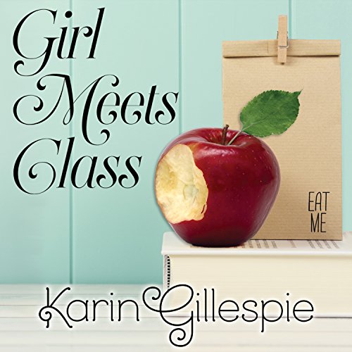 Girl Meets Class by Karin Gillespie