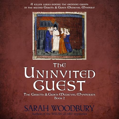 The Uninvited Guest by Sarah Woodbury