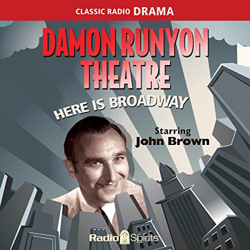 Damon Runyon Theatre: Here Is Broadway