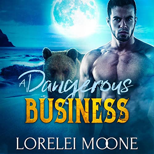 Scottish Werebear: A Dangerous Business