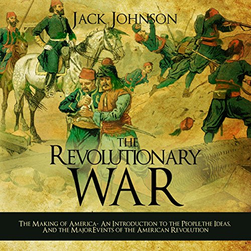 The Revolutionary War by Jack Johnson