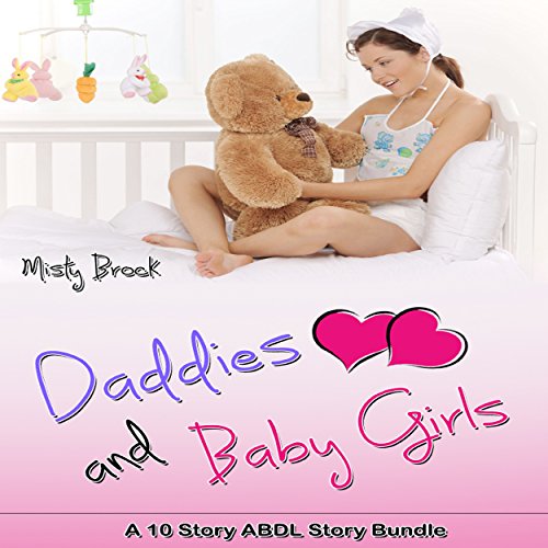 Daddies and Baby Girls: A 10 Story ABDL Erotica Bundle