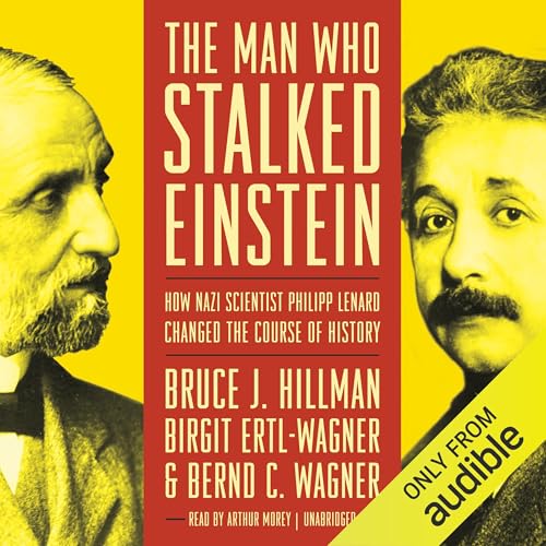 The Man Who Stalked Einstein by Bruce J. Hillman