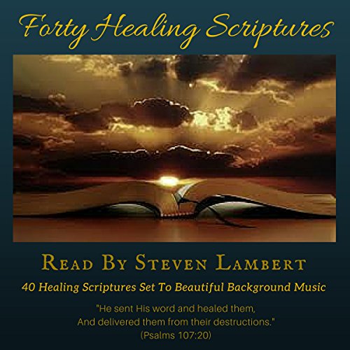 Forty Healing Scriptures by Steven Lambert