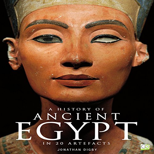 A History of Ancient Egypt in 20 Artefacts
