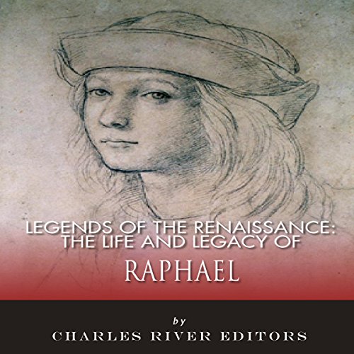 The Life and Legacy of Raphael