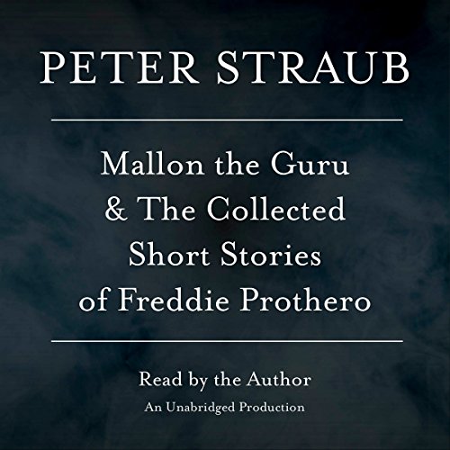 Mallon the Guru &amp; The Collected Short Stories of Freddie Prothero