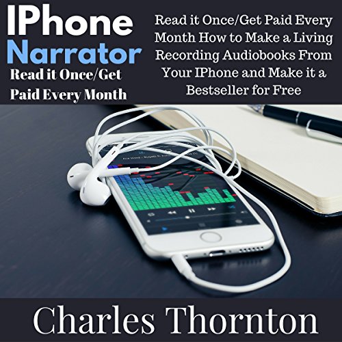 iPhone Narrator: Read It Once/Get Paid Every Month